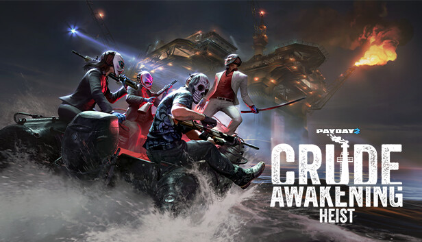 PAYDAY 2: Crude Awakening Heist on Steam